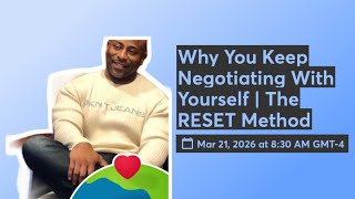 Why You Keep Negotiating With Yourself | The RESET Method