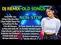 DJ REMIX OLD SONGS | DJ NON-STOP MASHUP 2023 | 1980 to 1999 Hindi DJ REMIX SONGS | OLD Is gold