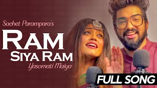 Ram Siya Ram Jai Jai Ram Sachet Parampara Full Song | Yasomati Maiya