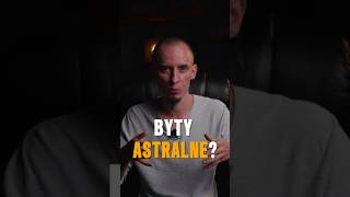 Czym są byty astralne? #oobe #podróżepozaciałem #energia