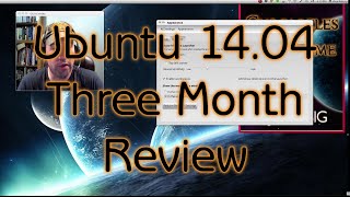 Ubuntu 14.04 Three Month Review