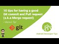 10 tips for having a good Git commit and Pull request a.k.a Merge request (+Bonus tip)