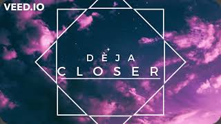CLOSER - DÈJA (Prod. By Br8ker)