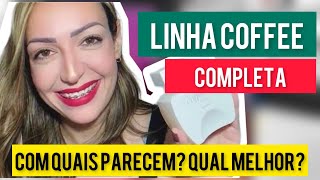 RESENHA LINHA COFFEE BOTICÁRIO - Quais PARECEM ? Qual MELHOR?