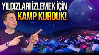 2.500 rakımda gökyüzüne baktık! Antalya Gökyüzü Gözlem Şenliği!