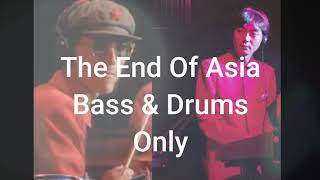 The End Of Asia Bass & Drums Only