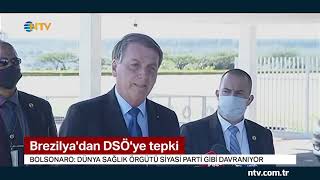 Bolsonaro'dan DSÖ'ye tepki: Siyasi parti gibi çalışıyor