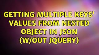 Getting multiple keys' values from nested object in JSON (w/out jQuery)