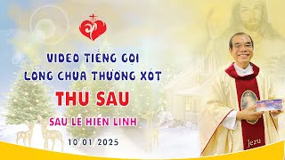 VIDEO TIẾNG GỌI LÒNG CHÚA THƯƠNG XÓT | 10/01/2025