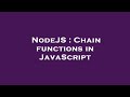 NodeJS : Chain functions in JavaScript