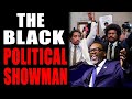 The Black Political Showman