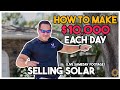 HOW TO MAKE $10K EACH DAY SUMMER 2023 - SELLING SOLAR in Tampa, FL 2023