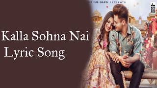 Kalla Sohna Nai Lyrics | Neha Kakkar | Asim Riaz