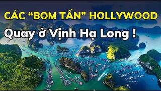 Từ Kong Đến Oscar: Vịnh Hạ Long Đã Chinh Phục Hollywood Và Khán Giả Toàn Cầu Ra Sao?