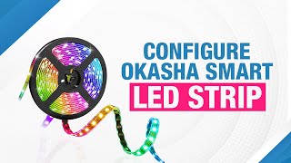 How to Configure Okasha Smart LED Strip