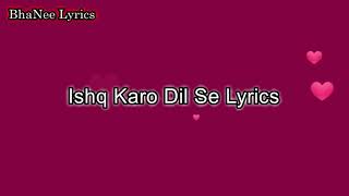 Lyrical - Ishq Karo Dil Se Lyrics from Koi Jaane Na Lyrics Song - BhaNee Lyrics - Kunaal, Amyra