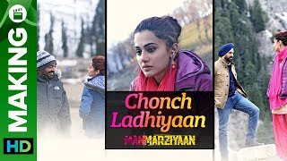 Chonch Ladhiyaan Song Making | Manmarziyaan | Anurag Kashyap | Taapsee Pannu, Abhishek Bachchan