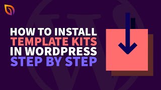 How to Install Template Kits in WordPress (Step by Step)