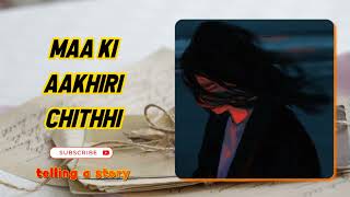 Maa ki Aakhiri chithhi - telling a story #story #stories #storytelling