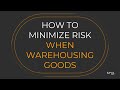 How to Minimize Risk When Storing Goods in a Warehouse