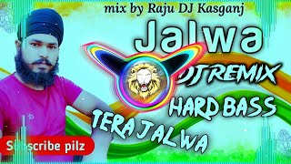 Jalwa Tera Jalwa dj Remix/dj remix/ raju dj/rajudjkasganj/its raju dj/guddu pardhan