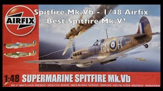 Airfix 1:48 Spitfire Mk.Vb Review - Best Spitfire V Kit?