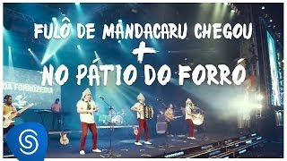 Fulô de Mandacaru - Fulô de... / No Pátio... (DVD Somos Todos Fulô de Mandacaru)