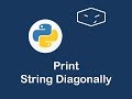 print string diagonally in python 😀