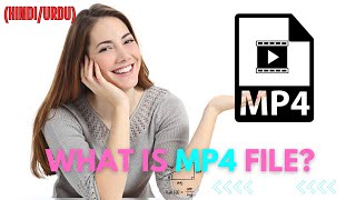 What is MP4 File? | MP4 Explained | MPEG-4 Part 14 in HINDI/URDU