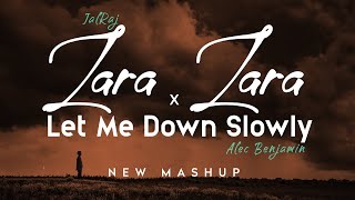 Zara Zara x Let Me Down Slowly - JalRaj | Alec Benjamin | New mashups 2023