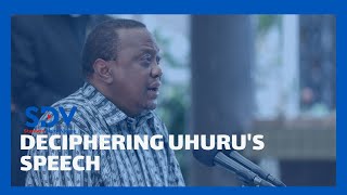 SDV Explainer- 6 key things you might want to keep in mind after President Uhuru's speech