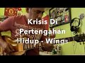 Krisis Di Pertengahan Hidup Wings - Guitar Solo Cover