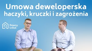 Umowa deweloperska: haczyki, kruczki i zagrożenia