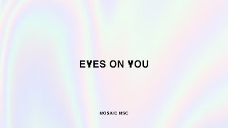 MOSAIC MSC - Eyes On You (Official Audio)