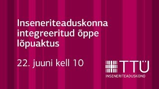 TTÜ Inseneriteaduskonna integreeritud õppe lõpuaktus