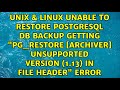 Unable to restore PostgreSQL db backup getting 