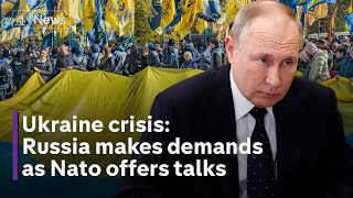 Ukraine crisis: Russia makes demands as Nato offers talks