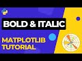 How to add BOLD and ITALIC text in Matplotlib |  Python Tutorial 02