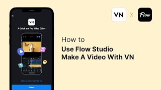 How to use Flow Studio make a video with VN