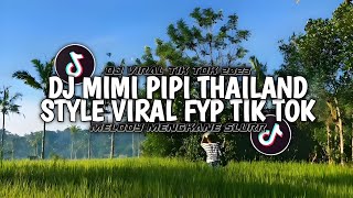 DJ MIMI PIPI THAILAND STYLE VIRAL TIK TOK 2023