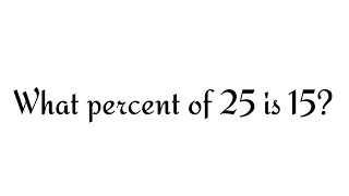 What percent of 25 is 15?? || Basic Mathematics Percentage Maths Question|| How to solve??