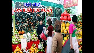 HỘI CHỢ CAM BƯỞI LỤC NGẠN - HỘI CHỢ HOA QUẢ LỚN NHẤT MIỀN BẮC. LARGEST FRUIT FAIR IN THE NORTH.