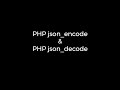 PHP json_encode & json_decode