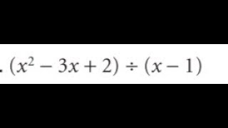 (x^2 - 3x + 2) divided by (x - 1) using long division