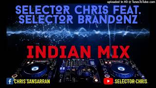 Indian Mix (Selector Chris Ft. Selector BrandonZ)