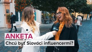 ANKETA | Chcú byť Slováci influencermi?