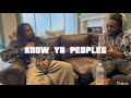 “KNOW YA PEOPLES” EP. 3 ft. “DOJO”