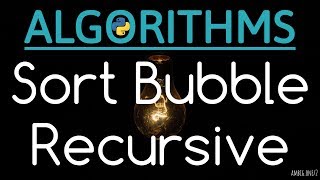 Sort bubble recursive algorithm - python [3.7]