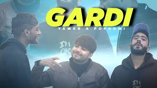 GARDI || Official Video Song  || Indian Hip Hop || Popsomi ft. Yawer Bashir (Prod By @zimirens)