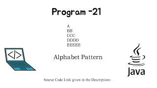 #21 || Program to Print Alphabet Pattern || #JAVA || Java Programing Questions